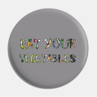 eat your vegetables t shirt Pin