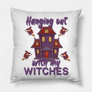 Hanging out with my witches Pillow