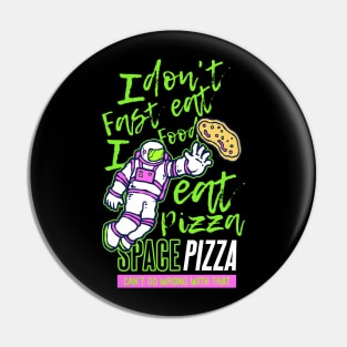 I don t eat fast food I eat pizza Pin