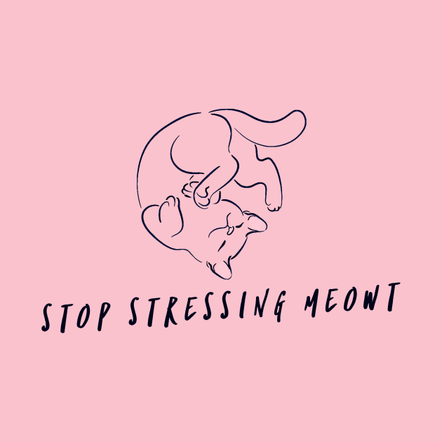 Stop Stressing Meowt by JasonLloyd