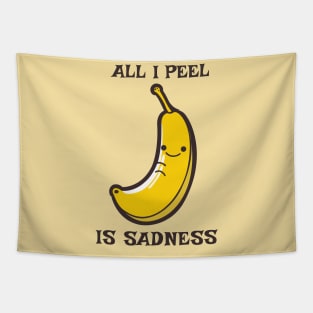 All I Peel Is Sadness Funny Pun Tapestry