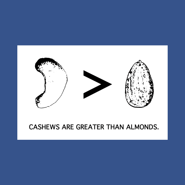 Cashews > Almonds by FlyingVampireFrogs