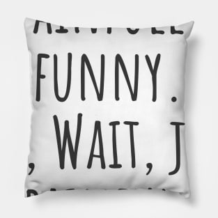 Painfully Funny Pillow