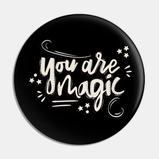 You are magic Pin