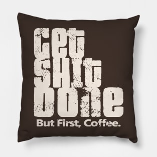 Get Shit Done Pillow