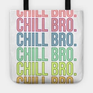 Chill Bro. Tote