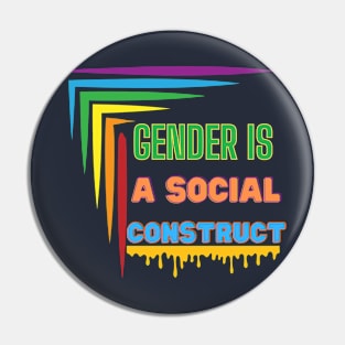 GENDER IS A SOCIAL CONSTRUCT Pin