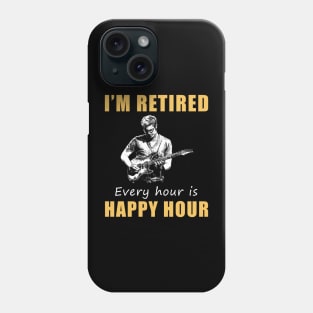 Strumming into Retirement Bliss! Guitar Tee Shirt Hoodie - I'm Retired, Every Hour is Happy Hour! Phone Case