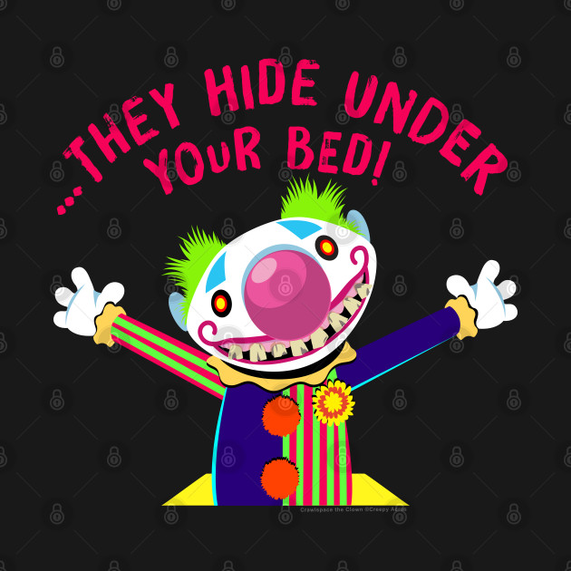 Crawlspace the Clown Under your Bed by CreepyAcres