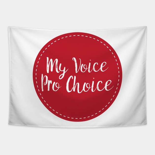 My Voice Pro Choice Tapestry by FeministShirts