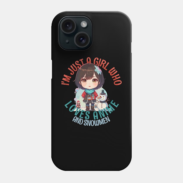 I'm Just a Girl Who Loves Anime and Snowmen Phone Case by Tezatoons