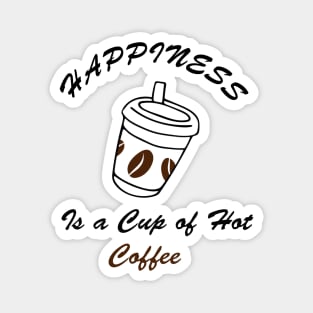 happiness is a cup of hot coffee Magnet