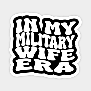 in my military wife era Magnet