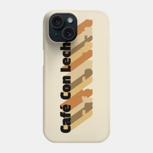 Cafe Con Leche Phone Case