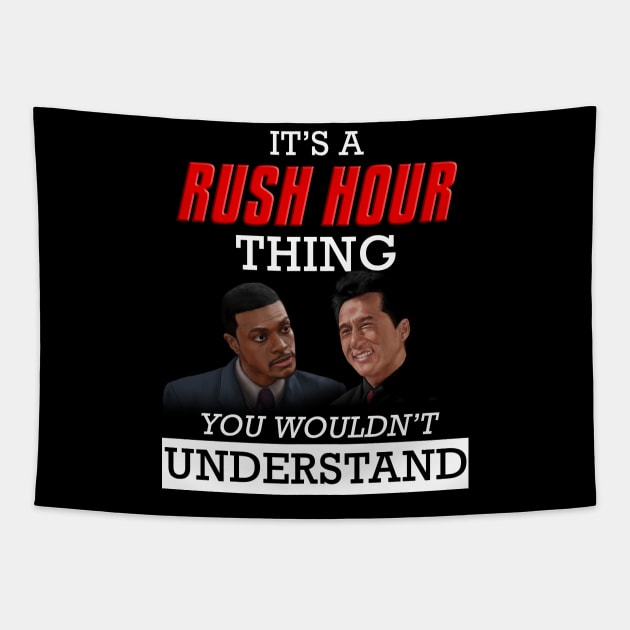 It's a RUSH HOUR Thing Tapestry by yawncompany