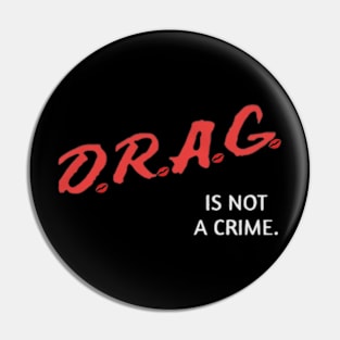 Drag is Not a Crime Pin