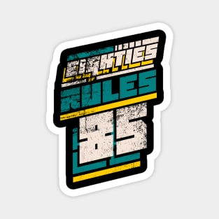 Eighties Rules distressed Magnet