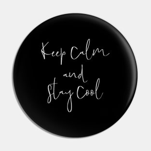 Keep calm and stay cool Pin