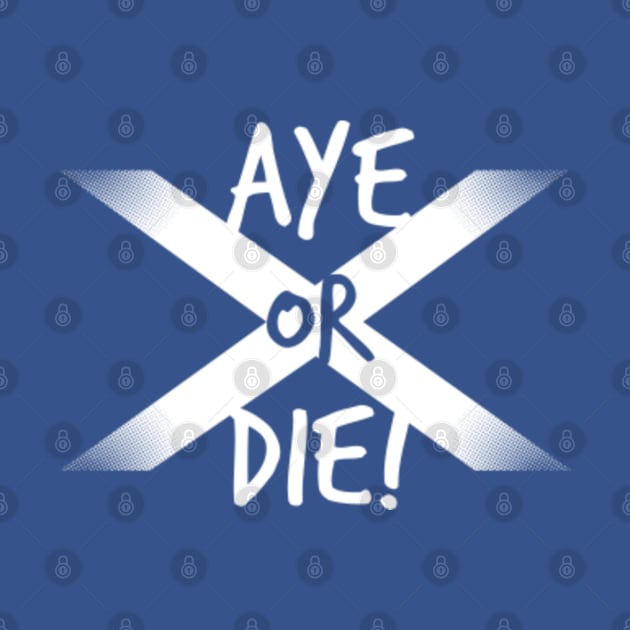 Aye or Die by JaegerBomb