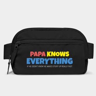 Papa Knows Everything If He Doesnt Know Bag