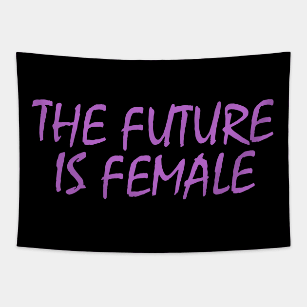 The future is Female 🔆 Tapestry by JustSomeThings