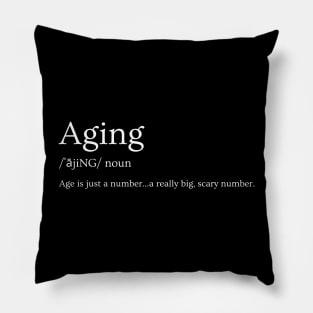 Aging a scary number Pillow