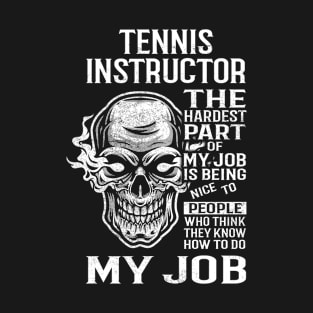 Tennis Instructor T Shirt - The Hardest Part Gift Item Tee T-Shirt