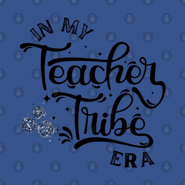 In My Teacher Tribe Era - First Day Of School - Back To School - Teacher Appreciation Gift by MyVictory