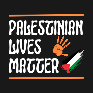 PALESTINIAN LIVES MATTER T-Shirt