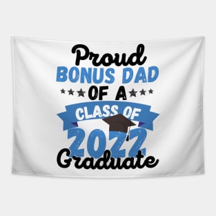 Proud Bonus Dad Of A Class Of 2022 Graduate Tapestry