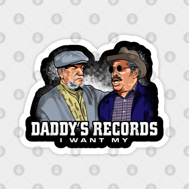 I want my daddy's records sanford and son funny meme Magnet by loewsanchez