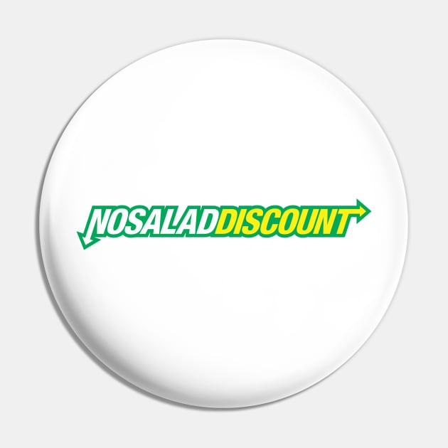 No Salad Discount Pin by GeekDudesPodcast