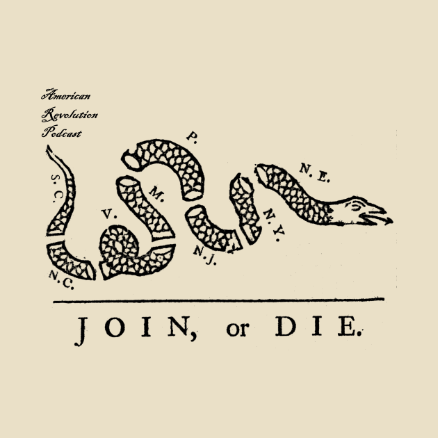 Join or Die - ARP by American Revolution Podcast