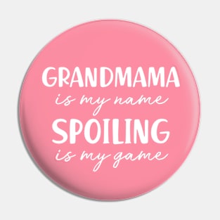 Grandmama is My Name Spoiling is my Game Grandma Birthday Gift Mothers Day Present Pin