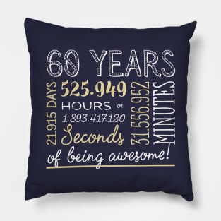 60th Birthday Gifts - 60 Years of being Awesome in Hours & Seconds Pillow