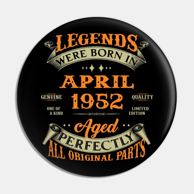 Legend Was Born In April 1952 Aged Perfectly Original Parts Pin by D'porter