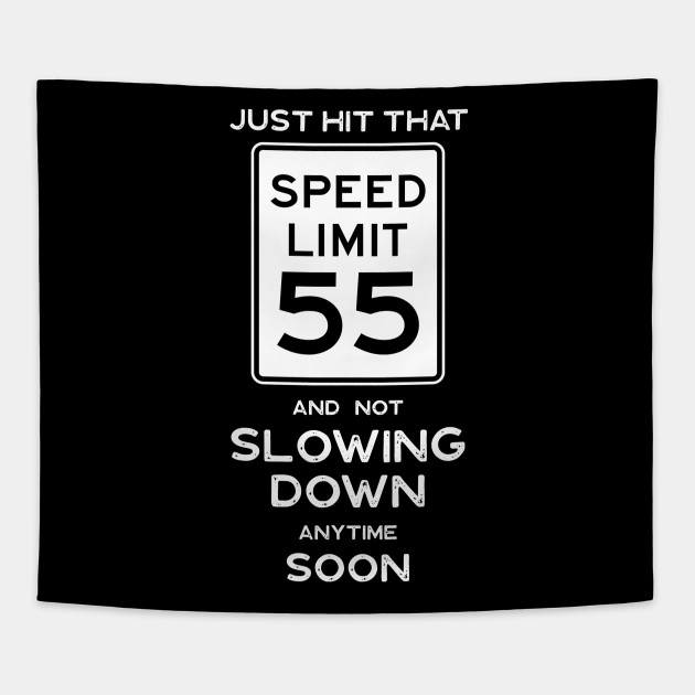 55th Birthday Gift Ideas Speed Limit 55 - 55th Birthday Ideas