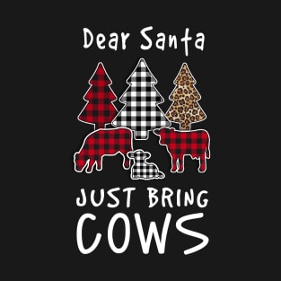 Dear Santa Just Bring Cows T-Shirt