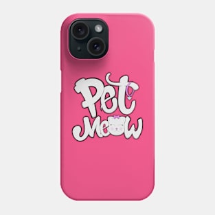 Pet Me Now Cat Phone Case