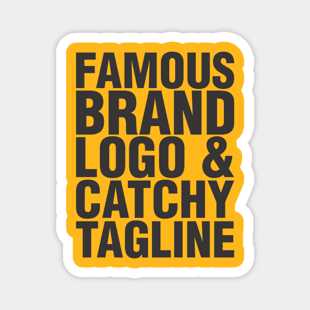 Famous brand, logo and catchy tagline - Consumerism Magnet by Crazy Collective