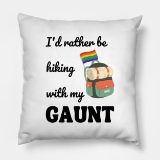 I'd rather be hiking with my gaunt Pillow