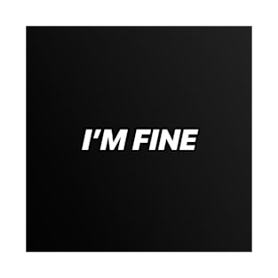 I'M FINE T-Shirt