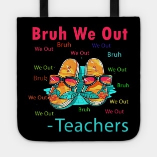 Bruh We Out Teachers Tote