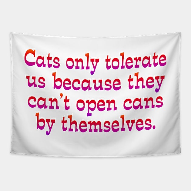 Cats only tolerate us Tapestry by SnarkCentral