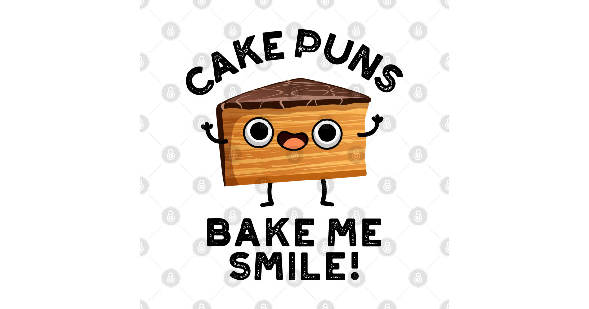 Cake Puns Bake Me Smile Cute Baking Pun Cake Pun Sticker TeePublic