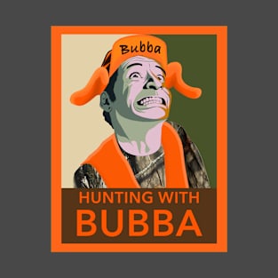 Hunting with Bubba T-Shirt