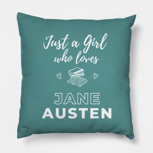 Just a girl who loves Jane Austen Pillow