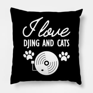 Dj and Cat - I love Djing and Cats Pillow