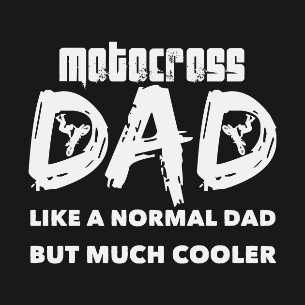 Motocross Dad Quote | Daddy Enduro Dirt Bike MX by DesignatedDesigner