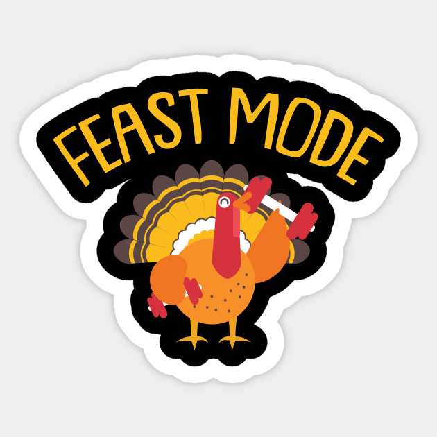 Feast Mode Turkey Weight Lifting Funny Thanksgiving - Thanksgiving - Sticker